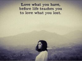 love what you have, before life teaches you to lov - tymoff